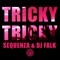 Tricky Tricky (Crew Cardinal Remix) - Sequenza & DJ Falk lyrics
