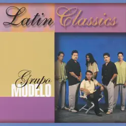Latin Classics: Grupo Modelo - Grupo Modelo