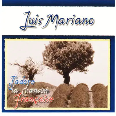 Jadore la Chanson Francaise - Luis Mariano