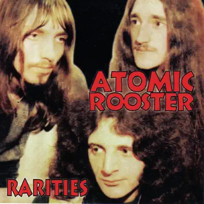 Rarities - Atomic Rooster Rarities - Atomic Rooster