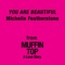 You Are Beautiful - Michelle Featherstone lyrics