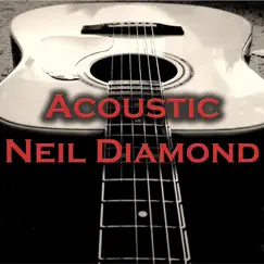 Acoustic Neil Diamond by Wildlife album reviews, ratings, credits