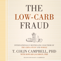 T. Colin Campbell - The Low-Carb Fraud (Unabridged) artwork