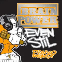 Even Stil (Piano Remix) - Single - Brainpower