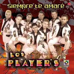 Siempre Te Amare - Los Player's Siempre Te Amare - Los Player's