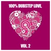 100% Dubstep Love, Vol. 2