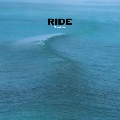 Nowhere (Remastered) - Ride