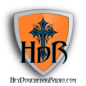 Hey Douchebag! (Radio) Show #34 – Cliffhanger Pt 2