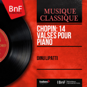 Chopin: 14 Valses pour piano (Mono Version) - Dinu Lipatti