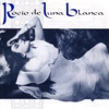 Rocío de Luna Blanca, 1991