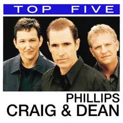 Top 5: Phillips, Craig & Dean - EP - Phillips, Craig & Dean