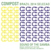 Compost Brazil 2014 Seleção (Sound of the Samba) [Brazil Worldcup Edition] [Compiled by Michael Reinboth], 2014