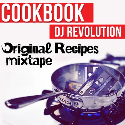 Original Recipes Mixtape - DJ Revolution Original Recipes Mixtape - DJ Revolution