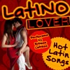 Latino Lover: Hot Latin Songs