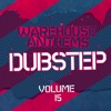 Warehouse Anthems: Dubstep, Vol. 15