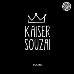Bolero (Remixes) by Kaiser Souzai album reviews, ratings, credits