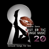 Best Erotic Lounge Music (Sensual Songs for Sex) - Double Zero