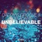 Unbelievable (Radio Edit) - Daddy's Groove & Rob Adans lyrics