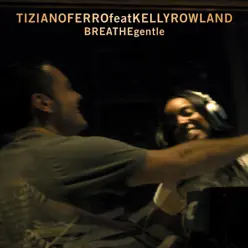 Breathe Gentle (feat. Kelly Rowland) - Single - Tiziano Ferro