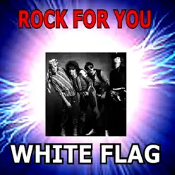 Rock For You - White Flag - White Flag
