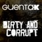 Dirty and Corrupt (Cj Stone & Bomb'n Amato Edit) - Guenta K lyrics