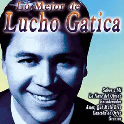 Lo Mejor de Lucho Gatica - Lucho Gatica