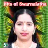 Stream & download Hits of Swarnalatha