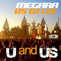 U and Us (Megara vs. DJ Lee) - Single - Megara U and Us (Megara vs. DJ Lee) - Single - Megara