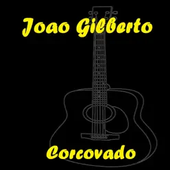 Corcovado - João Gilberto
