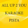 Stream & download All Up 2 You (Karaoke Version) [Originally Performed By Aventura, Wisin & Yandel and Akon] - Single