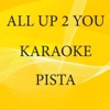 All Up 2 You (Karaoke Version) [Originally Performed By Aventura, Wisin & Yandel and Akon] - Single