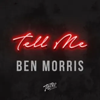 Tell Me (Radio Edit) - Single by Ben Morris album reviews, ratings, credits