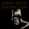 Andrew Dream - Touching Mind