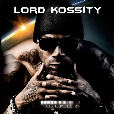 Fully loaded 2.5 - Lord Kossity Fully loaded 2.5 - Lord Kossity