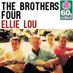 Ellie Lou (Remastered) - Single - The Brothers Four Ellie Lou (Remastered) - Single - The Brothers Four