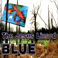 Blue - Jesus Lizard