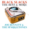 Joe Bennett & the Sparkletones Black Slacks the Best & More (with & The Sparkletons)