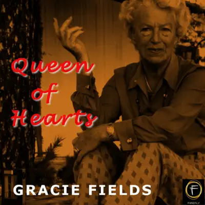 Queen of Hearts - Gracie Fields Queen of Hearts - Gracie Fields