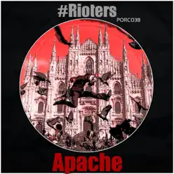 Rioters - Single - Apache Rioters - Single - Apache