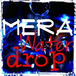 Water Drop - Single - Mera Water Drop - Single - Mera