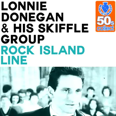 Rock Island Line (Remastered) - Single - Lonnie Donegan & His Skiffle Group