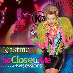 So Close to Me - The Remixes, Pt. 2 - Kristine W So Close to Me - The Remixes, Pt. 2 - Kristine W
