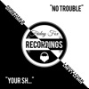 No Trouble / Your Sh... - Single