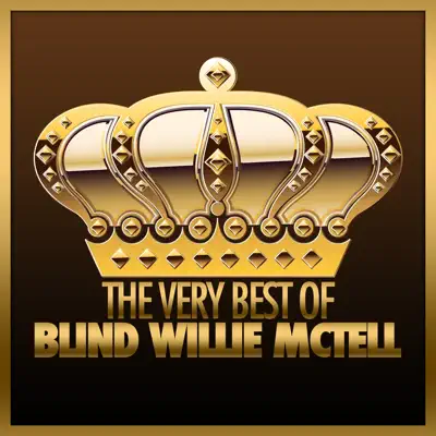 The Very Best of Blind Willie McTell - Blind Willie McTell