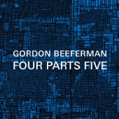 Gordon Beeferman - Four Parts Five, Pt. 2