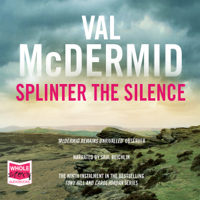 Val McDermid - Splinter the Silence: Tony Hill/Carol Jordan, Book 9 (Unabridged) artwork