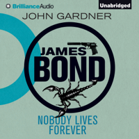 John Gardner - Nobody Lives Forever: James Bond Series, Book 5 (Unabridged) artwork