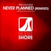 Never Planned (Remixed) - Single