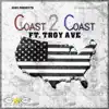 Coast 2 Coast (feat. Troy Ave) - Single album lyrics, reviews, download