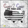 Stream & download Coast 2 Coast (feat. Troy Ave) - Single